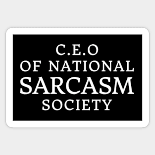 CEO Of National Sarcasm Society Sticker